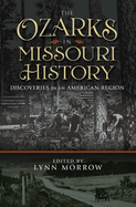 The Ozarks in Missouri History: Discoveries in an American Region Volume 1