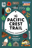 The Pacific Crest Trail: A Visual Compendium