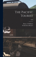 The Pacific Tourist; 1879