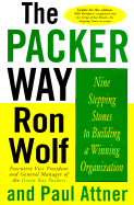 The Packer Way: 9 Stepping Stones to Building a Winning Organization - Wolf, Ron, and Attner, Paul