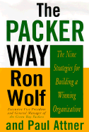 The Packer Way: Nine Stepping Stones to Building a Winning Organization - Wolf, Ron, and Attner, Paul