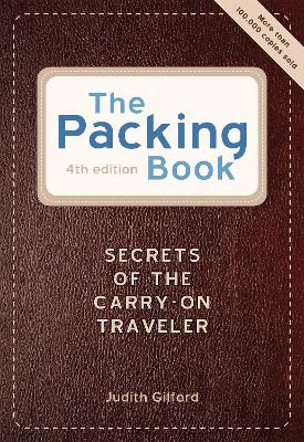 The Packing Book: Secrets of the Carry-On Traveler - Gilford, Judith