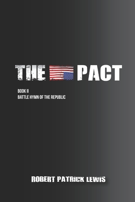 The Pact Book II: Battle Hymn of the Republic - Lewis, Robert Patrick