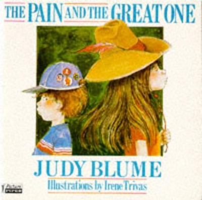 The Pain and the Great One - Blume, Judy