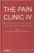 The Pain Clinic IV: Proceedings of the Fourth International Symposium, Kyoto, Japan, 1990 - Oyama (Editor), and Hyodo (Editor), and Swetnam, Michael S (Editor)