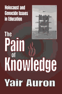 The Pain of Knowledge: Holocaust and Genocide Issues in Education