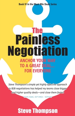 The Painless Negotiation: Anchor Your Way to a Great Deal ... for Everyone - Thompson, Steve