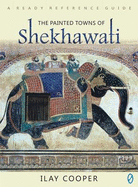 The Painted Towns of Shekhawati