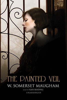 The Painted Veil - Maugham, W Somerset, and Reading, Kate (Read by)