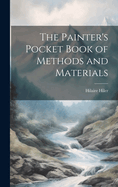 The Painter's Pocket Book of Methods and Materials