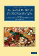 The Palace of Minos: A Comparative Account of the Successive Stages of the Early Cretan Civilization as Illustrated by the Discoveries at Knossos