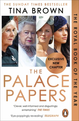 The Palace Papers: Inside the House of Windsor - the Truth and the Turmoil - Brown, Tina