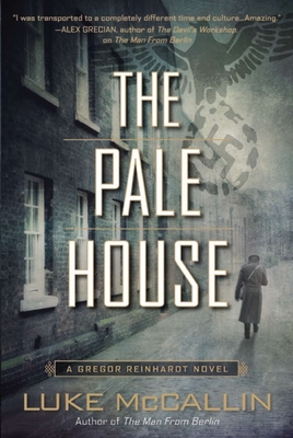 The Pale House: A Gregor Reinhardt Novel - McCallin, Luke