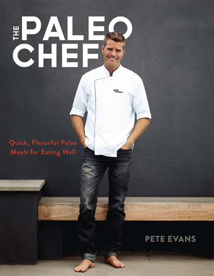 The Paleo Chef - Evans, Pete