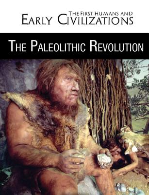 The Paleolithic Revolution - Johanson, Paula