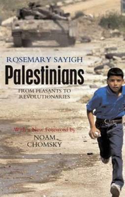 The Palestinians: From Peasants to Revolutionaries - Sayigh, Rosemary, and Chomsky, Noam (Foreword by)