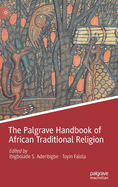 The Palgrave Handbook of African Traditional Religion