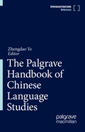 The Palgrave Handbook of Chinese Language Studies