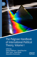 The Palgrave Handbook of International Political Theory: Volume I