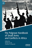 The Palgrave Handbook of Small Arms and Conflicts in Africa