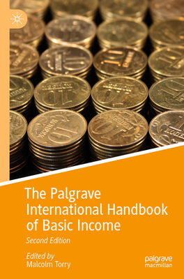 The Palgrave International Handbook of Basic Income - Torry, Malcolm (Editor)