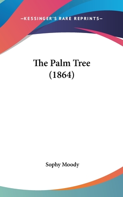 The Palm Tree (1864) - Moody, Sophy