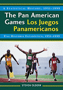 The Pan American Games / Los Juegos Panamericanos: A Statistical History, 1951-1999, Bilingual Edition / Una Historia Estadistica, 1951-1999, Edicion Bilingue