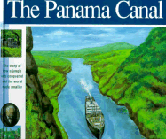 The Panama Canal: The Story of How a Jungle Was Conquered and the World Made Smaller