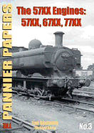 The Pannier Papers: The 57XX Engines: 57XX, 67XX, 77XX - Sixsmith, Ian, and Derry, Richard