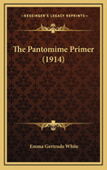 The Pantomime Primer (1914)