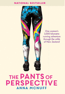 The Pants Of Perspective: One woman's 3,000 kilometres running adventure through the wilds of New Zealand