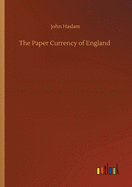 The Paper Currency of England