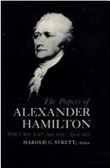 The Papers of Alexander Hamilton: Additional Letters 1777-1802, and Cumulative Index, Volumes I-XXVII - Hamilton, Alastair, and Hamilton, Alexander, and Syrett, Harold C (Editor)