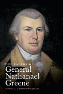 The Papers of General Nathanael Greene: Vol. X: 3 December 1781 - 6 April 1782