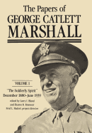 The Papers of George Catlett Marshall: "The Soldierly Spirit," December 1880 - June 1939