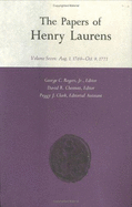 The Papers of Henry Laurens, Volume 7: August 1, 1769-October 9, 1771