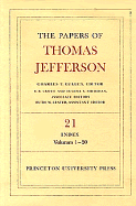 The Papers of Thomas Jefferson, Volume 21: Index, Vols. 1-20