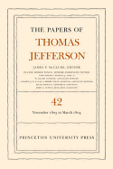 The Papers of Thomas Jefferson, Volume 42: 16 November 1803 to 10 March 1804