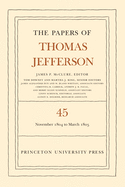 The Papers of Thomas Jefferson, Volume 45: 11 November 1804 to 8 March 1805