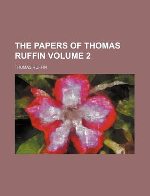 The Papers of Thomas Ruffin Volume 2 - Ruffin, Thomas