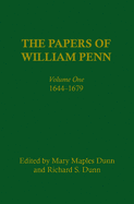 The Papers of William Penn, Volume 1: 1644-1679