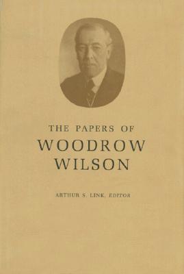 The Papers of Woodrow Wilson, Volume 52: Contents and Index, Volumes 40-49, 51 1916-1918, 52 - Wilson, Woodrow, and Link, Arthur Stanley, Jr. (Editor)