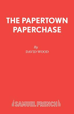 The Papertown Paperchase: Libretto - Wood, David
