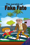 The Parable of Fake Fate