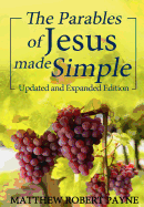 The Parables of Jesus Made Simple: Updated and Expanded Edition