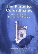 The Paradise Co-ordinates: The Enigma of Rennes-le-Chateau