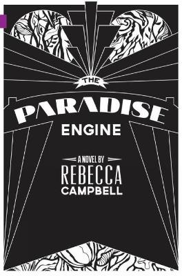 The Paradise Engine - Campbell, Rebecca, Dr.