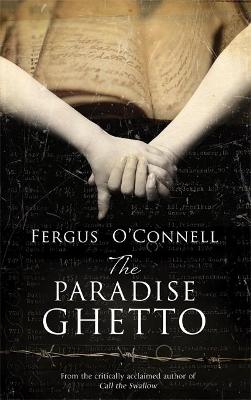The Paradise Ghetto - O'connell, Fergus