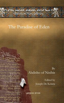 The Paradise of Eden - Abdisho of Nisibis, Of Nisibis, and De Kelaita, Joseph