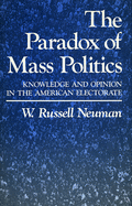 The Paradox of Mass Politics: Knowledge and Opinion in the American Electorate